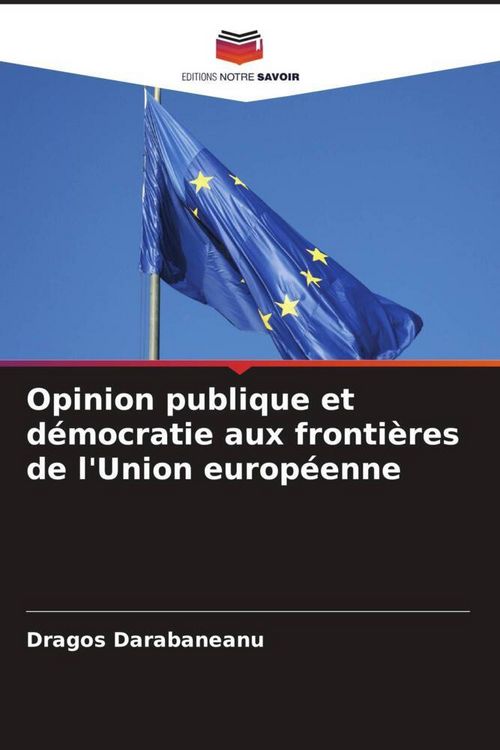Produktbild: Opinion publique et d&eacute;mocratie aux fronti&egrave;res de l'Union europ&eacute;enne