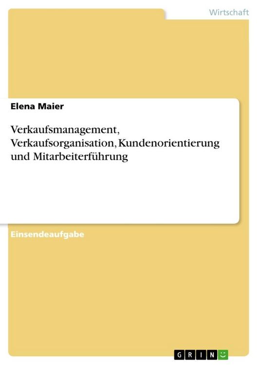 Produktbild: Verkaufsmanagement, Verkaufsorganisation, Kundenorientierung und Mitarbeiterf&uuml;hrung