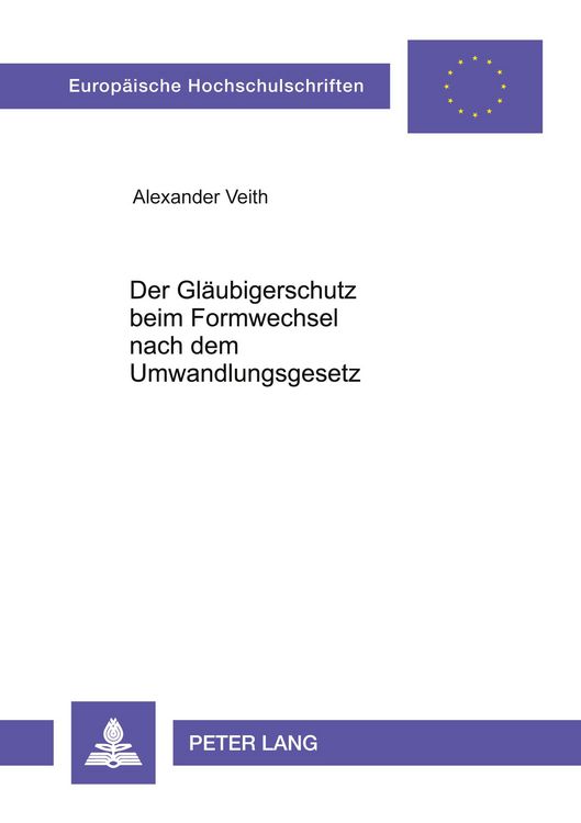 Produktbild: Der Gl&auml;ubigerschutz beim Formwechsel nach dem Umwandlungsgesetz