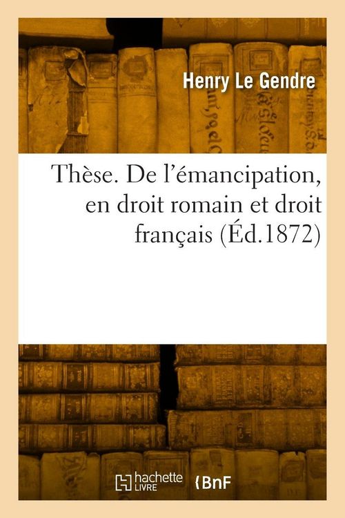 Produktbild: Th&egrave;se. De l'&eacute;mancipation, en droit romain et droit fran&ccedil;ais