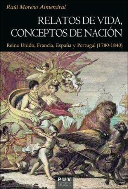 Produktbild: Relatos de vida, conceptos de naci&oacute;n : Reino Unido, Francia, Espa&ntilde;a y Portugal, 1780-1840