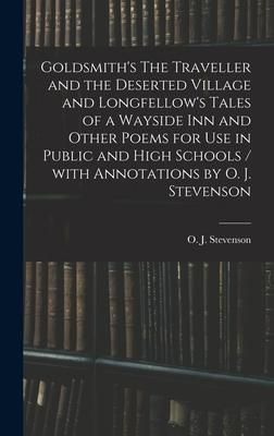 Produktbild: Goldsmith's The Traveller and the Deserted Village and Longfellow's Tales of a Wayside Inn and Other Poems for Use in Public and High Schools / With A