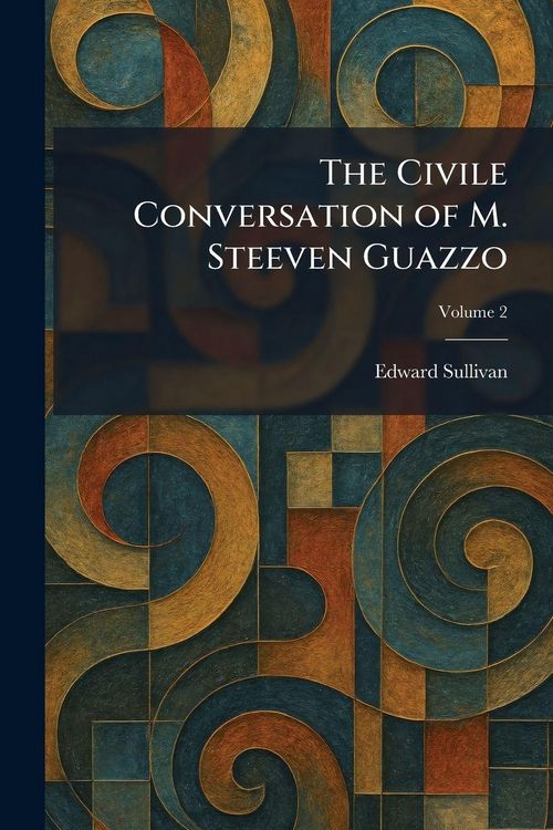 Produktbild: The Civile Conversation of M. Steeven Guazzo