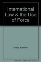 Produktbild: Arend, A: International Law & the Use of Force