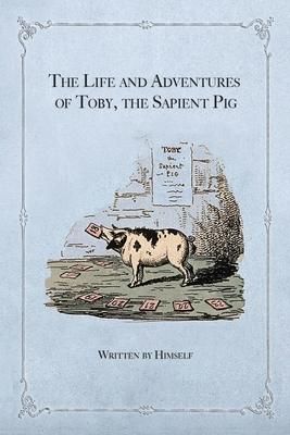Produktbild: The Life and Adventures of Toby, the Sapient Pig