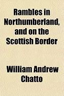 Produktbild: Rambles in Northumberland, and on the Scottish Border