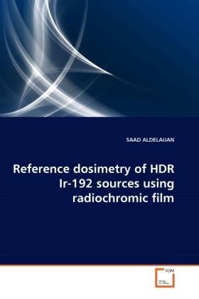 Produktbild: ALDELAIJAN, S: Reference dosimetry of HDR Ir-192 sources usi