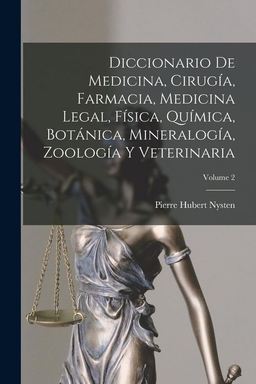 Produktbild: Diccionario De Medicina, Cirug&iacute;a, Farmacia, Medicina Legal, F&iacute;sica, Qu&iacute;mica, Bot&aacute;nica, Mineralog&iacute;a, Zoolog&iacute;a Y Veterinaria; Volume 2