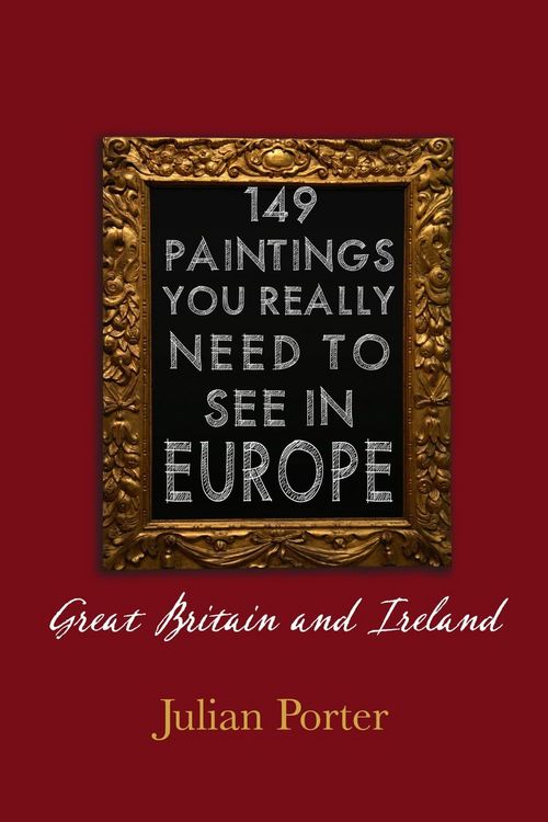 Produktbild: 149 Paintings You Really Should See in Europe - Great Britain and Ireland