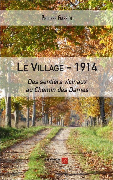 Produktbild: Le village - 1914 : Des sentiers vicinaux au Chemin des Dames
