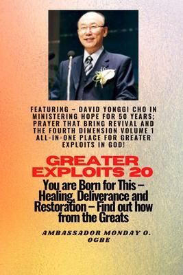 Produktbild: Greater Exploits - 20 Featuring - David Yonggi Cho In Ministering Hope for 50 Years;..