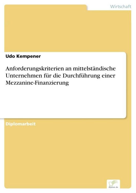 Produktbild: Anforderungskriterien an mittelst&auml;ndische Unternehmen f&uuml;r die Durchf&uuml;hrung einer Mezzanine-Finanzierung
