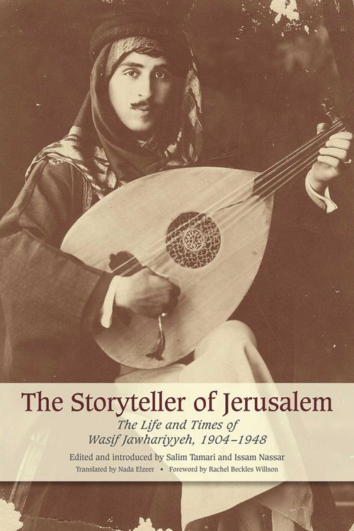 Produktbild: The Storyteller of Jerusalem: The Life and Times of Wasif Jawhariyyeh, 1904-1948