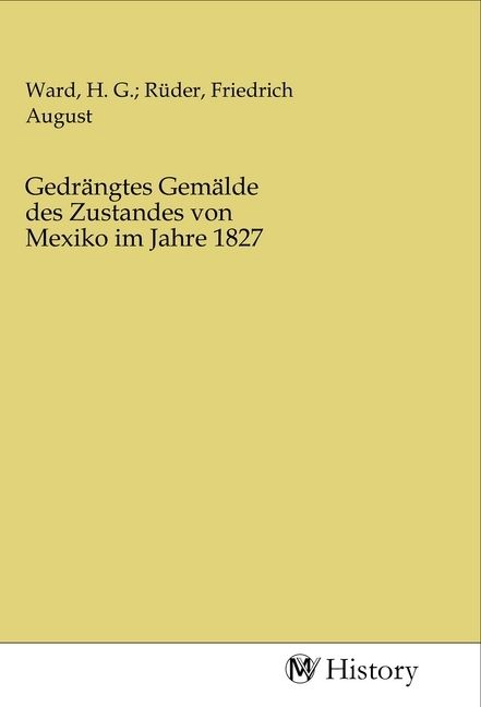 Produktbild: Gedr&auml;ngtes Gem&auml;lde des Zustandes von Mexiko im Jahre 1827