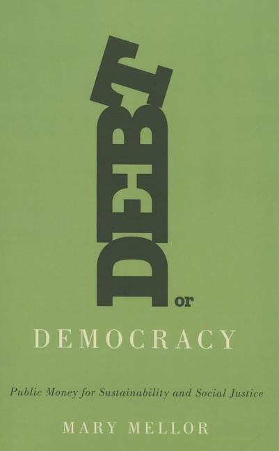 Produktbild: Debt or Democracy: Public Money for Sustainability and Social Justice