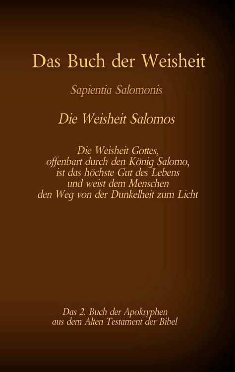 Produktbild: Das Buch der Weisheit, Sapientia Salomonis - Die Weisheit Salomos, das 2. Buch der Apokryphen aus der Bibel