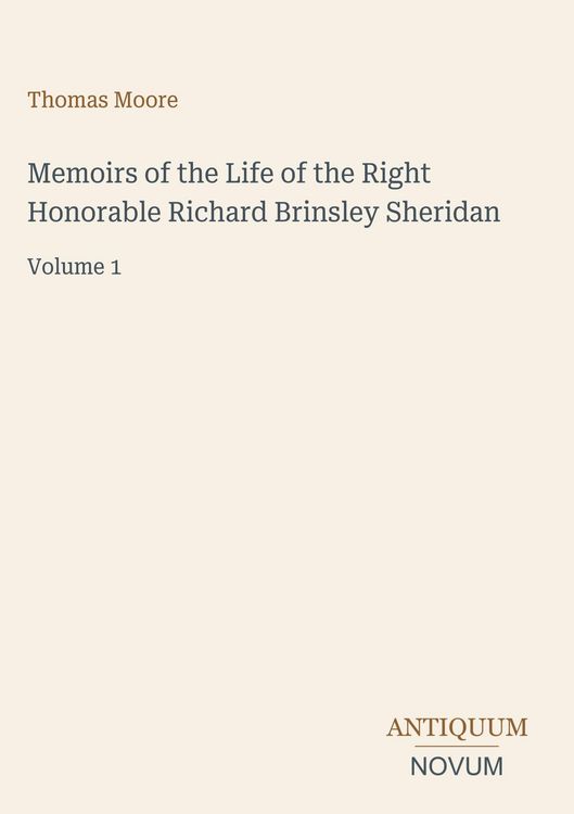 Produktbild: Memoirs of the Life of the Right Honorable Richard Brinsley Sheridan
