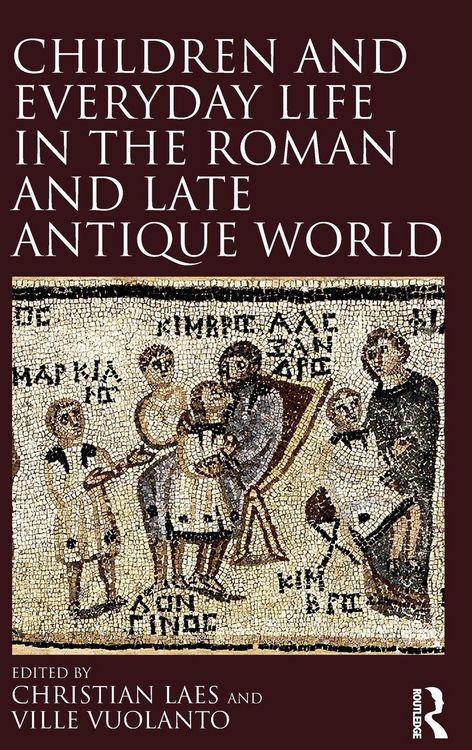 Produktbild: Children and Everyday Life in the Roman and Late Antique World