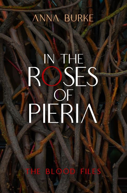 Produktbild: In the Roses of Pieria (The Blood Files, #1)
