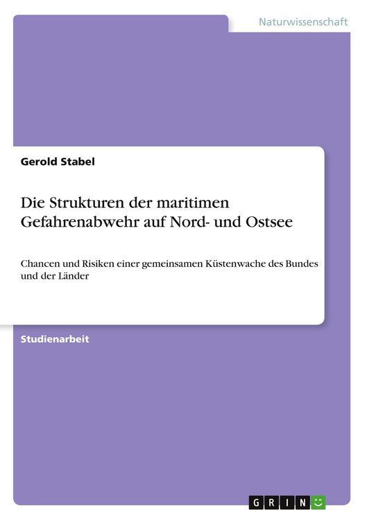 Produktbild: Die Strukturen der maritimen Gefahrenabwehr auf Nord- und Ostsee