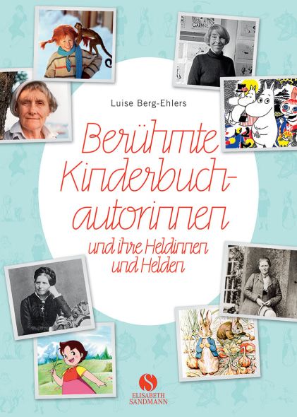 Produktbild: Ber&uuml;hmte Kinderbuchautorinnen und ihre Heldinnen und Helden