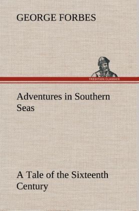 Produktbild: Adventures in Southern Seas A Tale of the Sixteenth Century