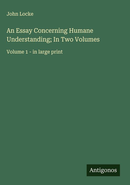 Produktbild: An Essay Concerning Humane Understanding; In Two Volumes