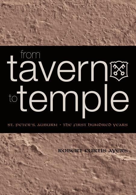 Produktbild: From Tavern to Temple, St. Peter's Church, Auburn: The First Century
