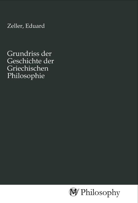 Produktbild: Grundriss der Geschichte der Griechischen Philosophie