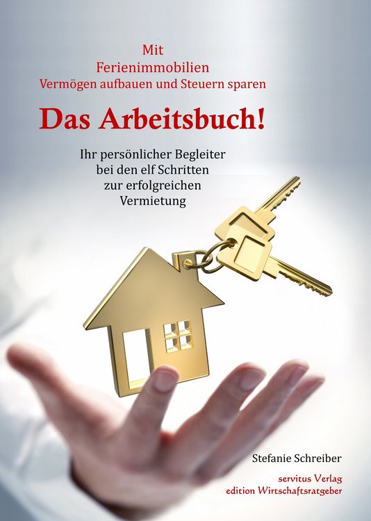 Produktbild: Das Arbeitsbuch! Mit Ferienimmobilien Verm&ouml;gen aufbauen und Steuern sparen