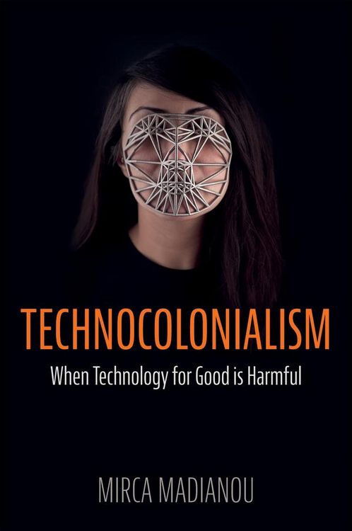 Produktbild: Technocolonialism - When Technology for Good is Harmful