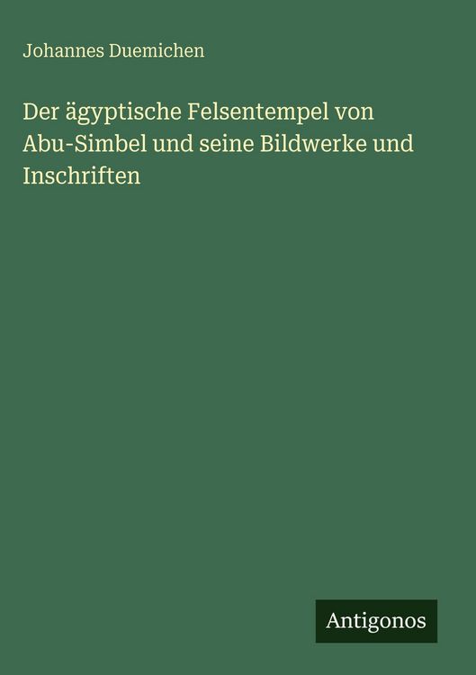 Produktbild: Der &auml;gyptische Felsentempel von Abu-Simbel und seine Bildwerke und Inschriften