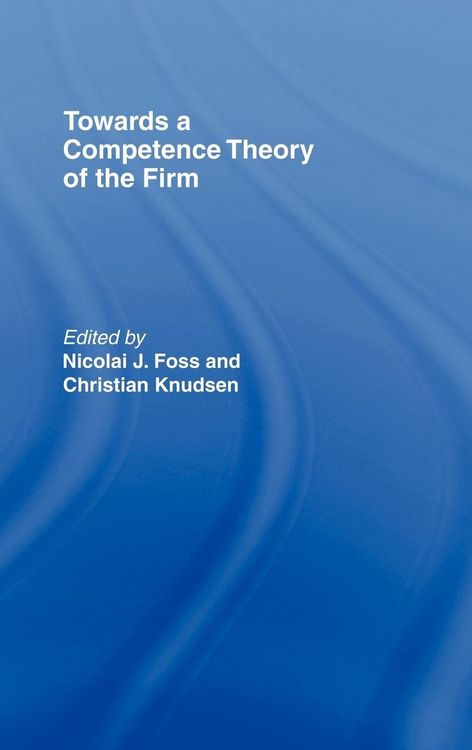Produktbild: Towards a Competence Theory of the Firm