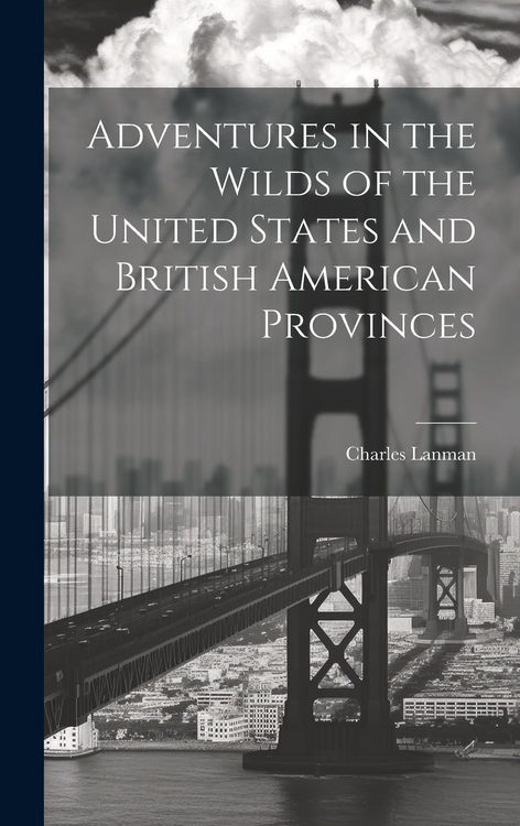 Produktbild: Adventures in the Wilds of the United States and British American Provinces