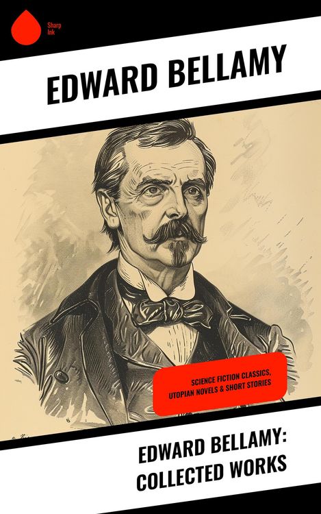 Produktbild: Edward Bellamy: Collected Works