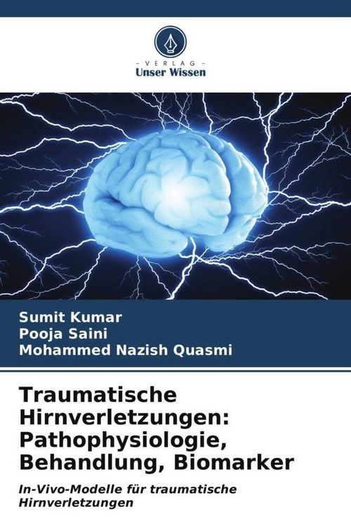 Produktbild: Traumatische Hirnverletzungen: Pathophysiologie, Behandlung, Biomarker