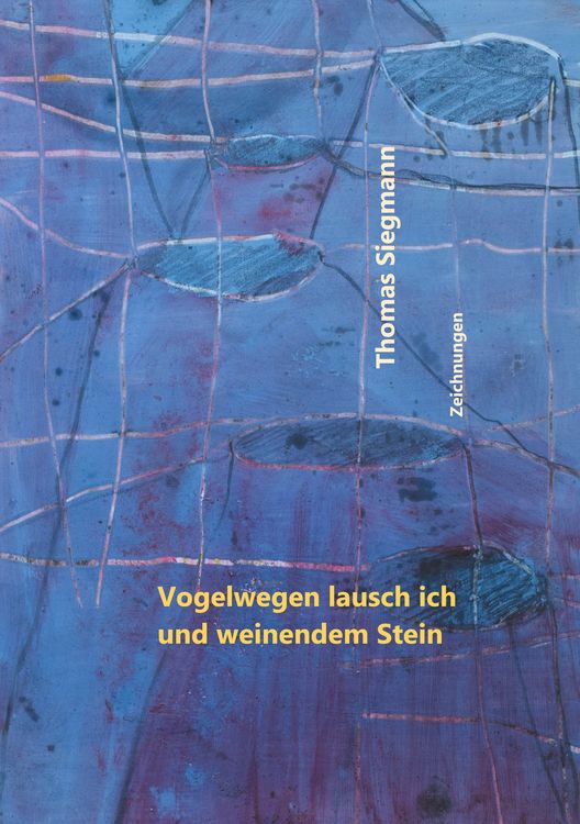 Produktbild: Vogelwegen lausch ich und weinendem Stein