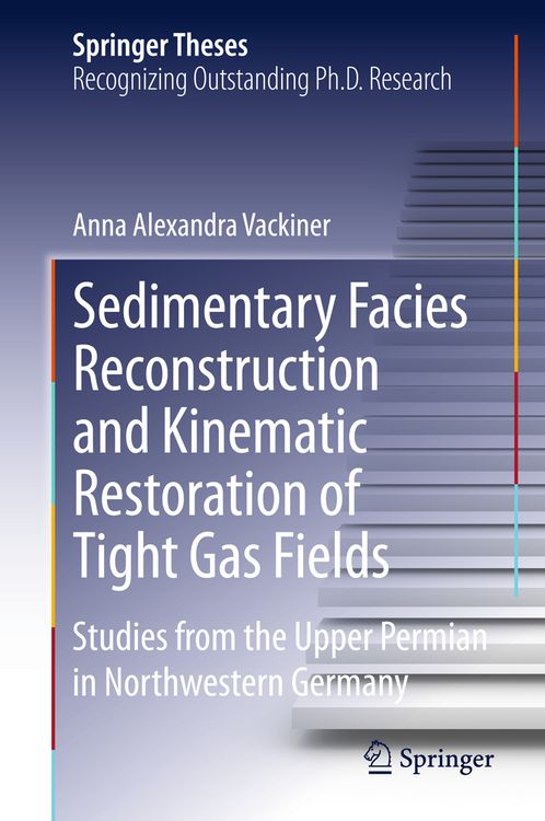 Produktbild: Sedimentary Facies Reconstruction and Kinematic Restoration of Tight Gas Fields