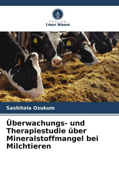 Produktbild: &Uuml;berwachungs- und Therapiestudie &uuml;ber Mineralstoffmangel bei Milchtieren