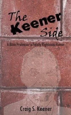 Produktbild: The Keener Side: A Bible Professor's Totally Righteous Humor