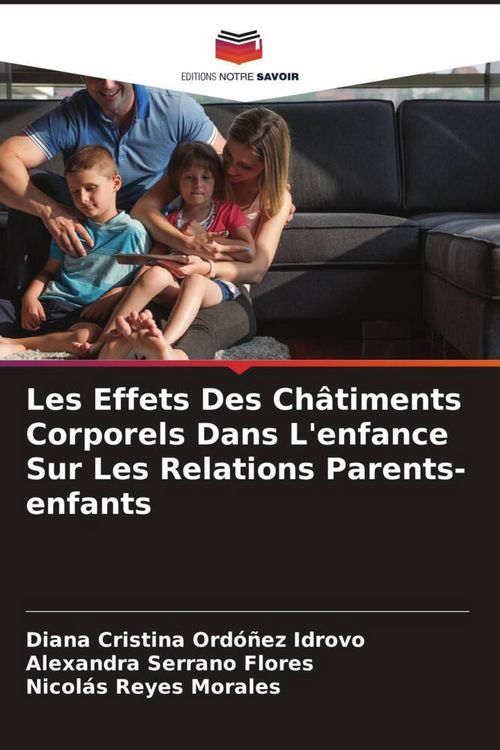 Produktbild: Les Effets Des Ch&acirc;timents Corporels Dans L'enfance Sur Les Relations Parents-enfants