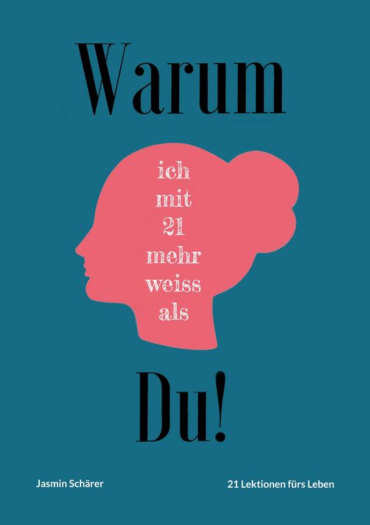Produktbild: Warum ich mit 21 mehr weiss als du