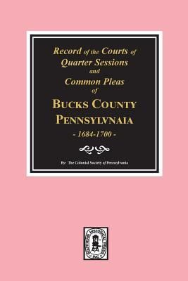 Produktbild: Records of the Courts of Quarter Sessions and Commonn Pleas of BUCKS County, Pennsylvania, 1684-1700.
