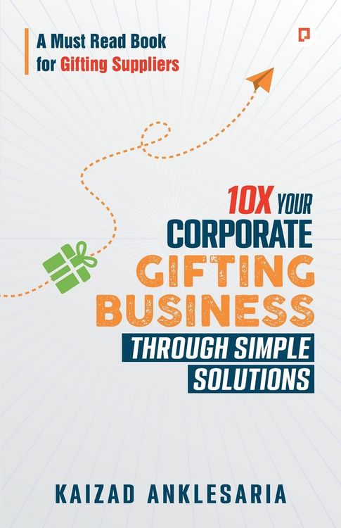 Produktbild: 10X Your Corporate Gifting Business through Simple Solutions