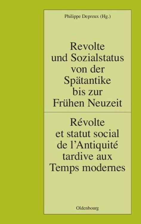 Produktbild: Revolte und Sozialstatus von der Sp&auml;tantike bis zur Fr&uuml;hen Neuzeit / R&eacute;volte et statut social de l&rsquo;Antiquit&eacute; tardive aux Temps modernes