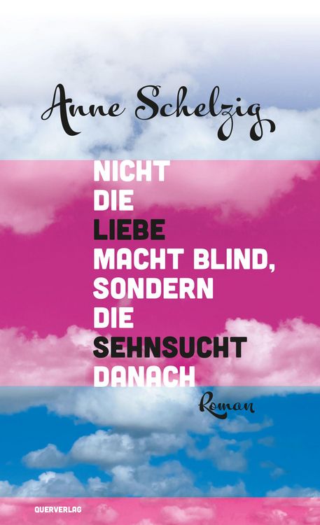 Produktbild: Nicht die Liebe macht blind, sondern die Sehnsucht danach