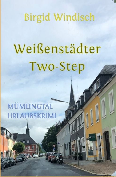 Produktbild: M&uuml;mlingtal-Krimi / Wei&szlig;enst&auml;dter Two-Step, M&uuml;mlingtal-Urlaubskrimi