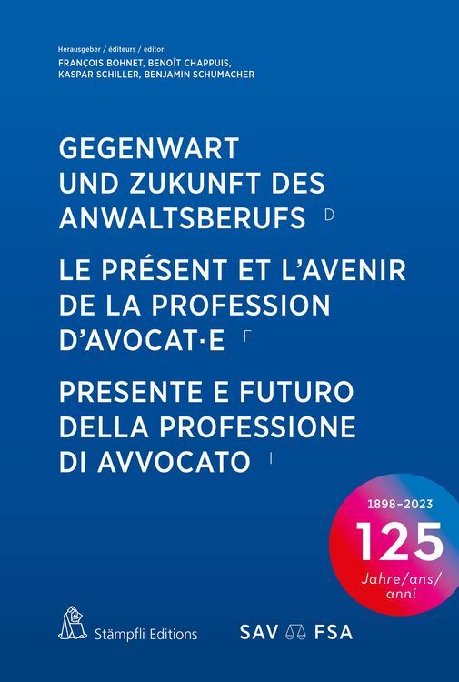 Produktbild: Gegenwart und Zukunft des Anwaltsberufs Le pr&eacute;sent et l'avenir de la profession d'avocat&middot;e Presente e futuro della professione di avvocato