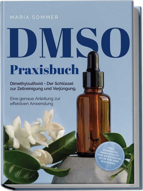 Produktbild: DMSO Praxisbuch: Dimethylsulfoxid - Der Schl&uuml;ssel zur Zellreinigung und Verj&uuml;ngu