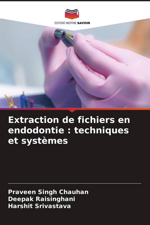 Produktbild: Extraction de fichiers en endodontie : techniques et syst&egrave;mes